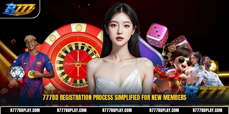 777BD registration process simplified for new members