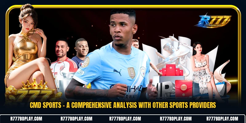 CMD Sports - A Comprehensive Analysis With Other Sports Providers