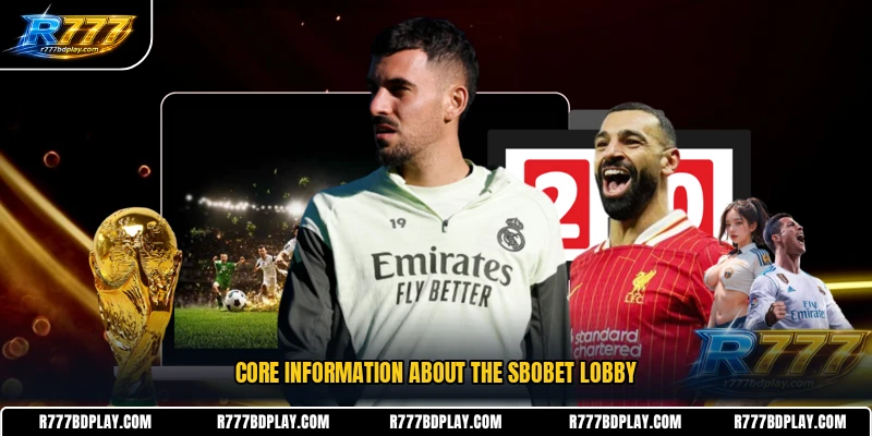 Core information about the SBOBET lobby