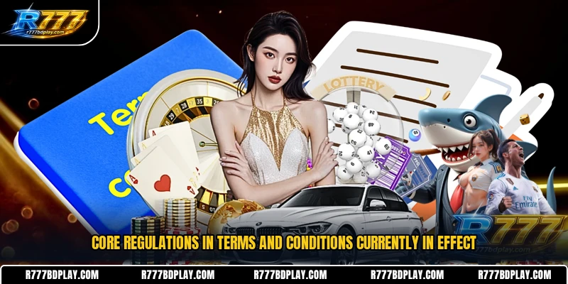 Core regulations in Terms and Conditions currently in effect