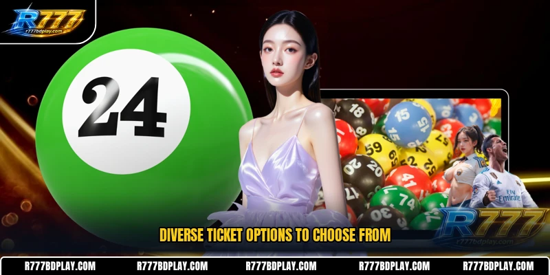 Diverse ticket options to choose from