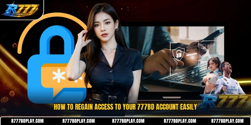 How to regain access to your 777BD account easily