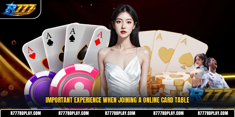 Important experience when joining a online card table