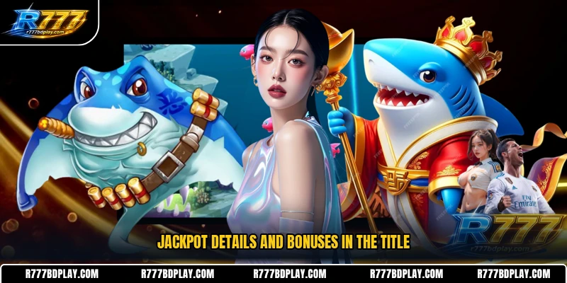 Jackpot details and bonuses in the title