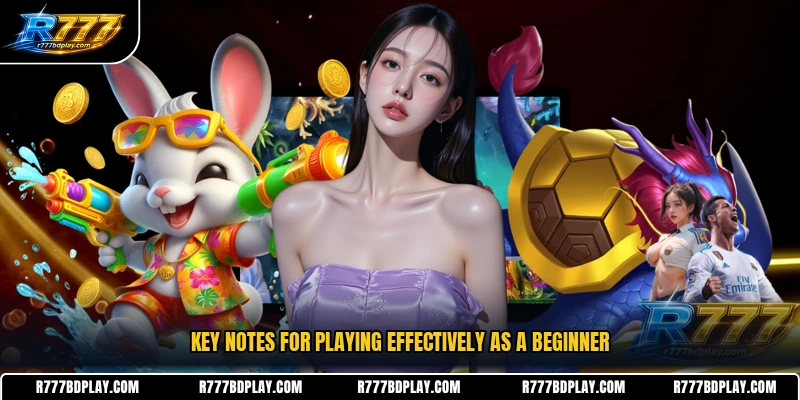 Key notes for playing effectively as a beginner