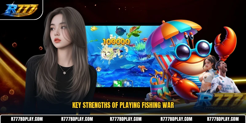 Key strengths of playing Fishing War