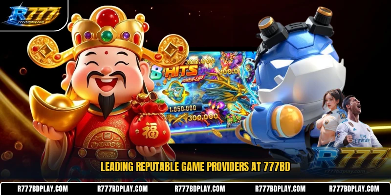 Leading reputable game providers at 777BD