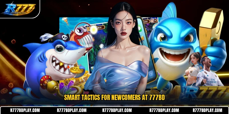 Smart tactics for newcomers at 777BD