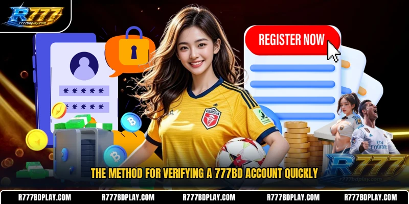 The method for verifying a 777BD account quickly