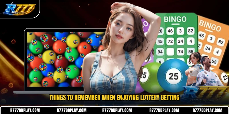 Things to remember when enjoying lottery betting